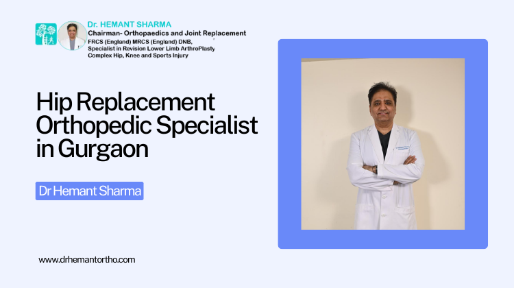 hip replacement orthopedic specialist in Gurgaon